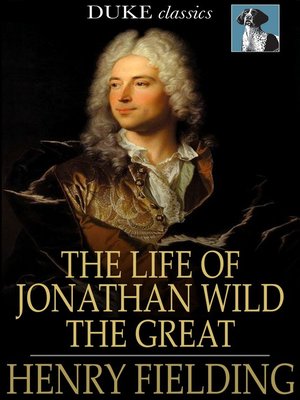 cover image of The Life of Jonathan Wild the Great